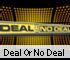 Deal or no Deal
